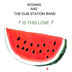 Kodama And The Dub Station Band - Is This Love