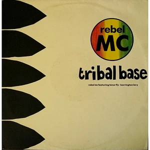 Rebel MC Featuring Tenor Fly & Barrington Levy - Tribal Base