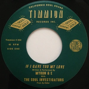 Myron And E With The Soul Investigators - If I Gave You My Love / Everyday Love