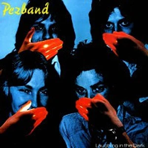 Pezband - Laughing In The Dark