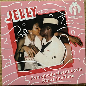 Jelly - Everybody Needs Lovin Nows The Time