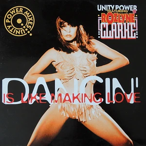 Unity Power Featuring Rozlyne Clarke - Dancin' Is Like Making Love