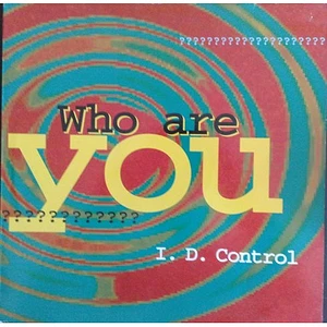 I.D. Control - Who Are You