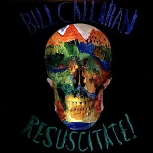 Bill Callahan - Resuscitate!