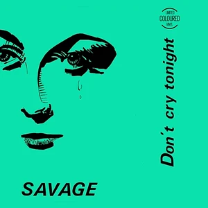 Savage - Don T Cry Tonight