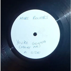 More Rockers - You're Gonna (Make Me)