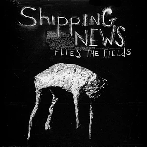 The Shipping News - Flies The Fields