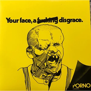 The Porno Cassettes - Your Face, A Fucking Disgrace