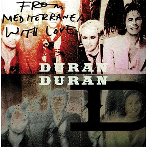 Duran Duran - From Mediterranea With Love