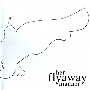 Her Flyaway Manner - Her Flyaway Manner