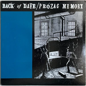 Back Of Dave / Prozac Memory - Back Of Dave / Prozac Memory