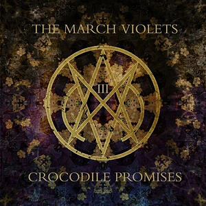 March Violets - Crocodile Promises