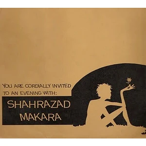 Shahrazad / Makara - You Are Cordially Invited To An Evening With: Shahrazad / Makara