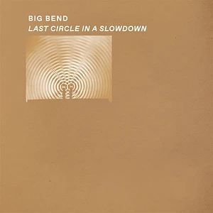 Big Bend - Last Circle In A Slowdown Clear Vinyl Edition