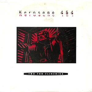 Kerosene 454 - Two For Flinching