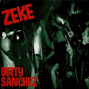 Zeke - Dirty Sanchez Black Vinyl Edition