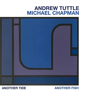 Andrew Tuttle / Michael Chapman - Another Tide, Another Fish