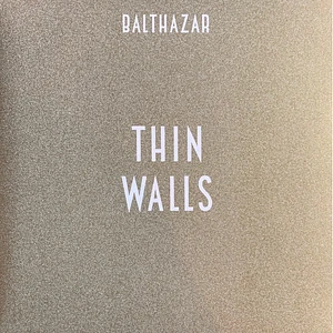 Balthazar - Thin Walls