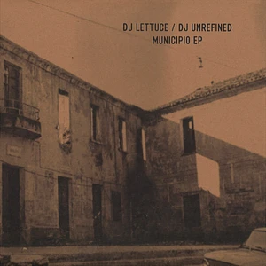 DJ Lettuce / DJ Unrefined - Municipio EP