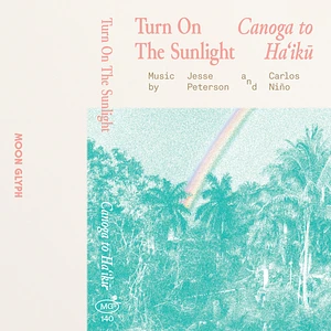 Turn On The Sunlight - Canoga To Ha'iku