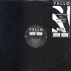Yello - How How (The Fluke Mixes Plus The PreMix (By Yello))
