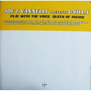 Joe T. Vannelli Presents Csilla - Play With The Voice / Queen Of Insane