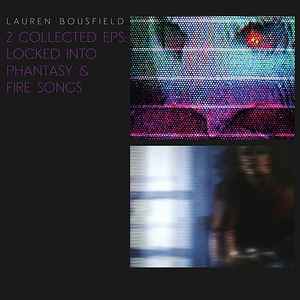Lauren Bousfield - Locked Into Phantasy / Fire Songs