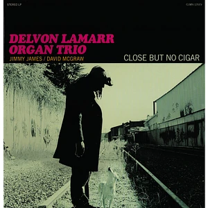 Delvon Lamarr Organ Trio - Close But No Cigar