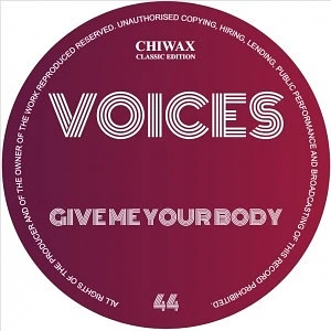 Voices - Give Me Your Body