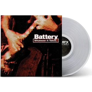 Battery - Whatever It Takes ... Clear Vinyl Edition