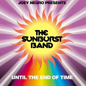 Joey Negro & The Sunburst Band - Until The End Of Time