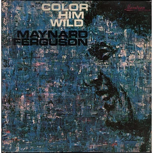 Maynard Ferguson - Color Him Wild