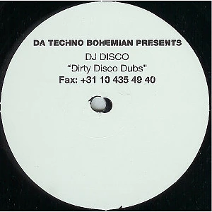 Da Techno Bohemian Presents DJ Disco - Dirty Disco Dubs