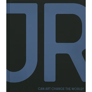 JR - Can Art Change The World?