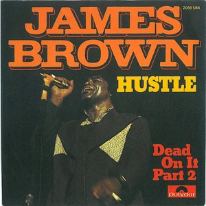 James Brown - Hustle!!! (Dead On It)