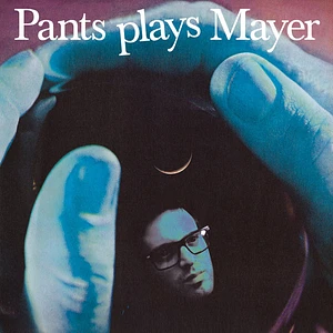 James Pants / Mayer Hawthorne - Pants Plays Mayer / Mayer Plays Pants