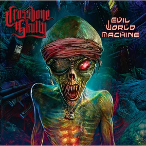 Crossbone Skully - Evil World Machine