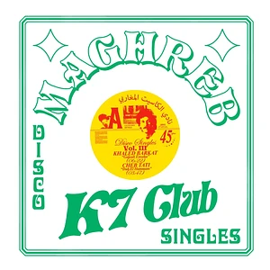 Khaled Barkat, Cheb Tati & Asif - Maghreb K7 Club - Disco Singles Volume 3