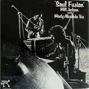 Milt Jackson And The Monty Alexander Trio - Soul Fusion