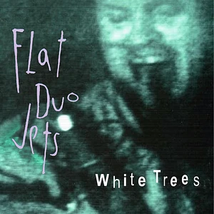 Flat Duo Jets - White Trees "White Tree" Vinyl Edition