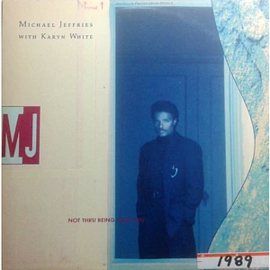 Michael Jeffries With Karyn White - Not Thru Being With You