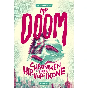 S. H. Fernando Jr. - MF DOOM - Chroniken Einer Hip-Hop-Ikone