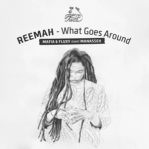 Mafia & Fluxy Feat. Reemah - What Goes Around