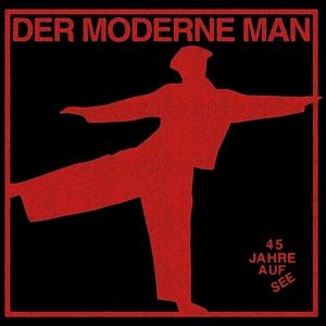 Der Moderne Man - 45 Jahre Auf See