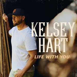 Kelsey Hart - Life With You