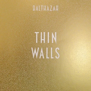 Balthazar - Thin Walls