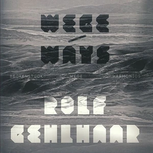 Rolf Gehlhaar - Wege / Ways