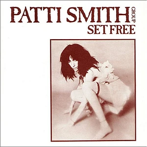 Patti Smith Group - Set Free