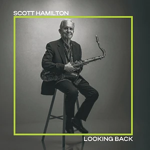 Scott Hamilton - Looking Back Vinyl Edition