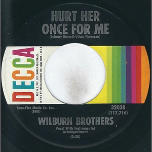 The Wilburn Brothers - Hurt Her Once For Me / Just To Be Where You Are